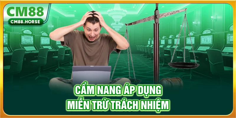 Cẩm nang áp dụng miễn trừ trách nhiệm