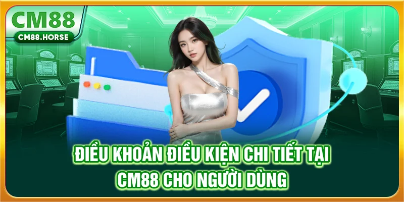 Điều Khoản Điều Kiện CM88 - Quyền Lợi & Trách Nhiệm Hội Viên
