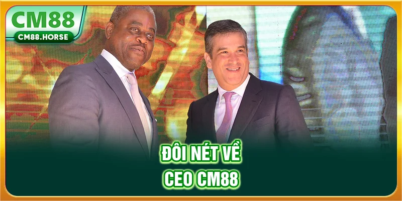 Đôi nét về CEO CM88