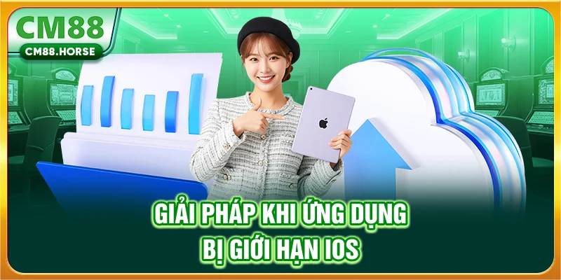Giải pháp khi ứng dụng bị giới hạn iOS