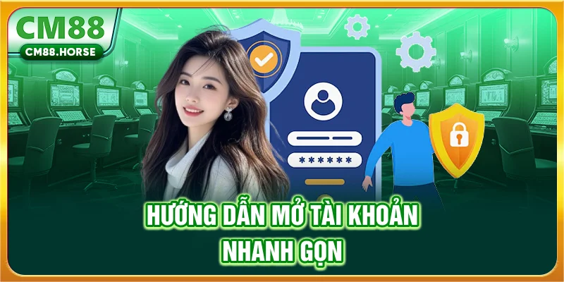 Mở tài khoản nhanh gọn