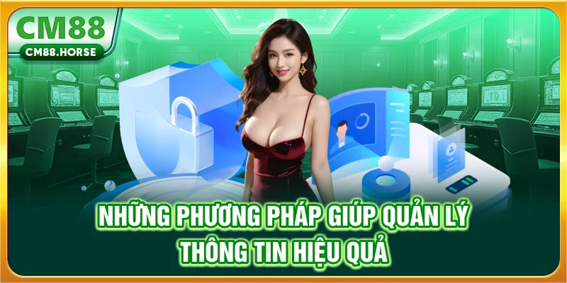 Những phương pháp giúp quản lý thông tin hiệu quả