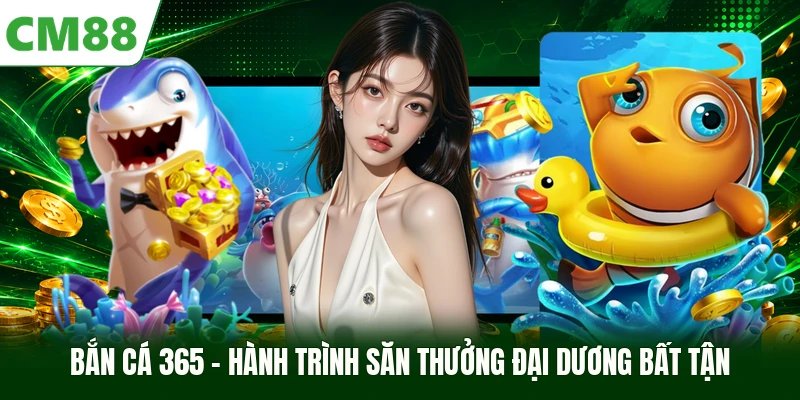 Bắn Cá 365