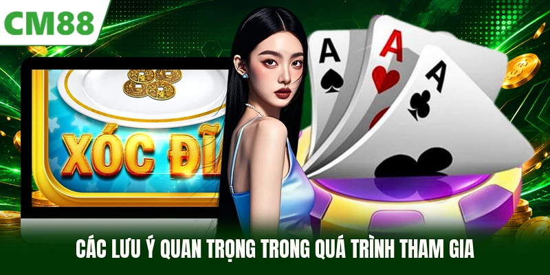 Các lưu ý quan trọng trong quá trình tham gia