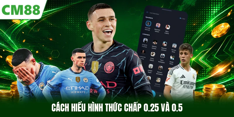 Cách hiểu hình thức chấp 0.25 và 0.5 