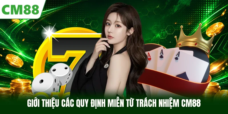 Giới thiệu các quy định miễn từ trách nhiệm CM88