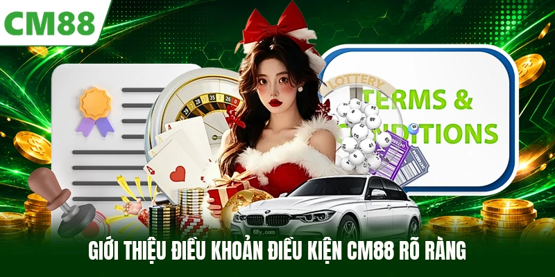 Giới thiệu điều khoản điều kiện CM88 rõ ràng