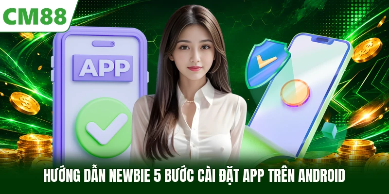Hướng dẫn newbie 5 bước cài đặt app trên Android