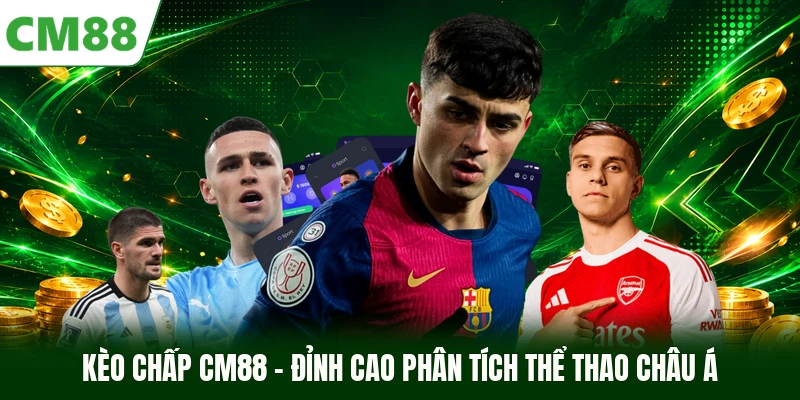 Kèo Chấp CM88