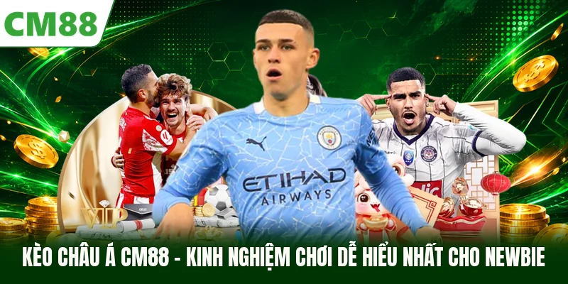 Kèo Châu Á CM88