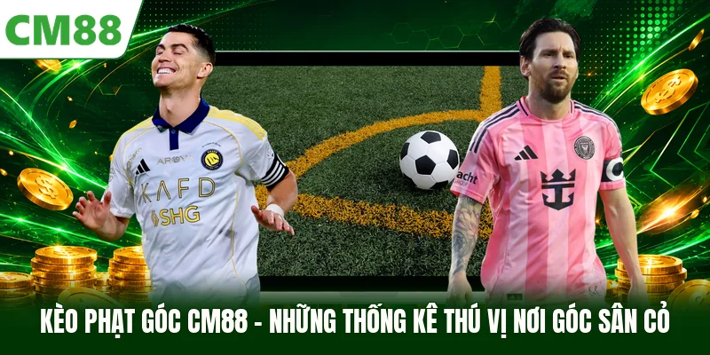 Kèo Phạt Góc CM88
