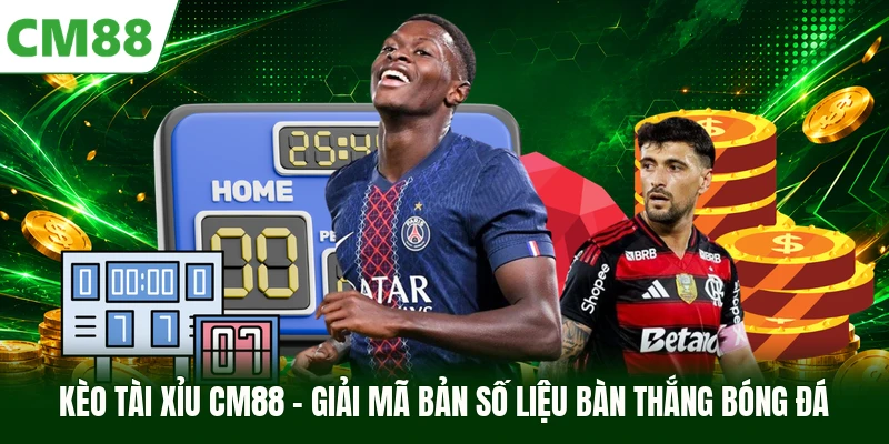 Kèo Tài Xỉu CM88