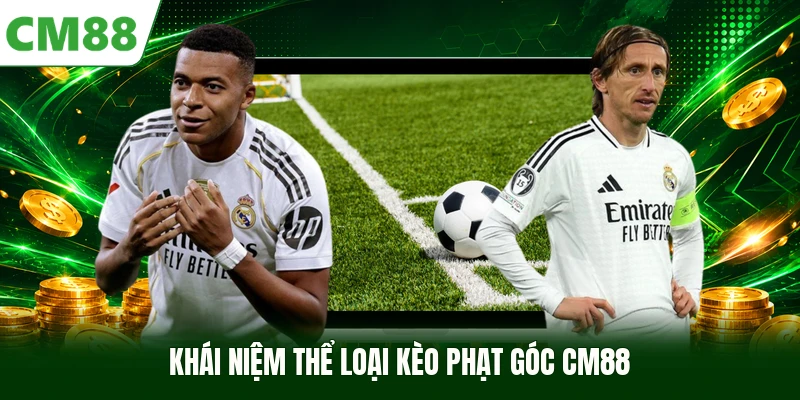 Khái niệm thể loại kèo phạt góc CM88