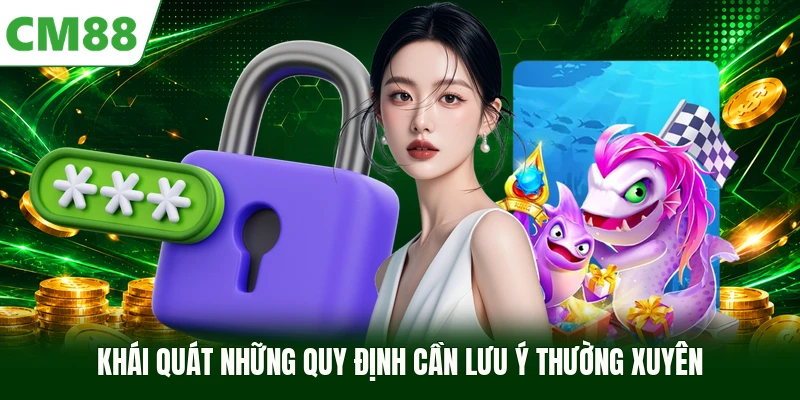 Khái quát những quy định cần lưu ý thường xuyên