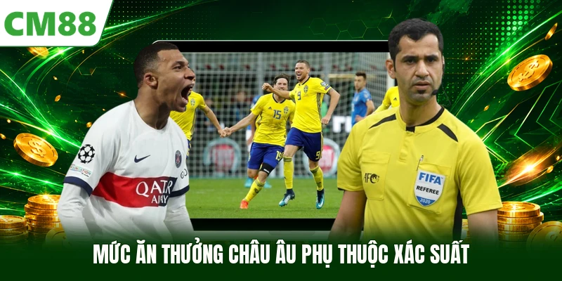 Mức ăn thưởng châu Âu phụ thuộc xác suất 