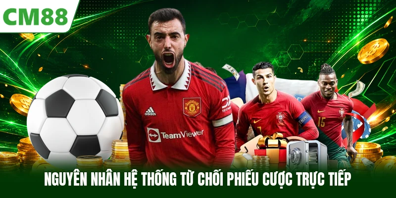 Hệ thống từ chối phiếu cược trực tiếp