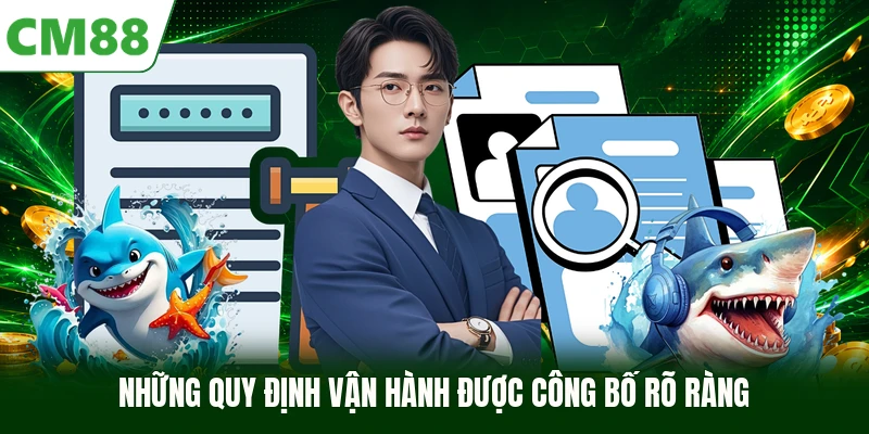 Những quy định vận hành được công bố rõ ràng