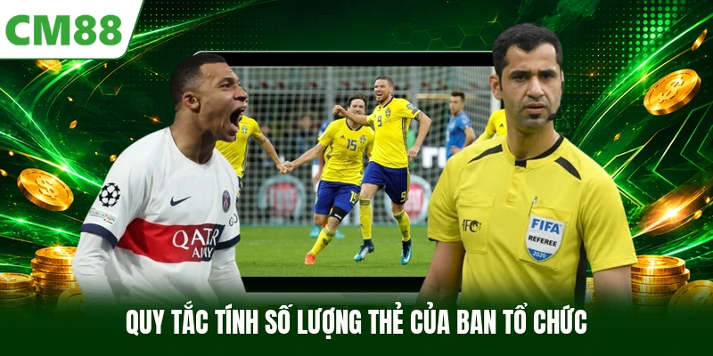 Quy tắc tính số lượng thẻ của ban tổ chức