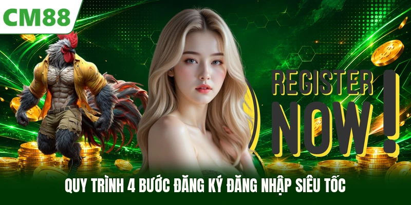 Quy trình 4 bước đăng ký đăng nhập siêu tốc