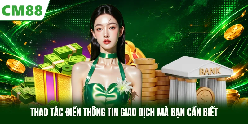Thao tác điền thông tin giao dịch mà bạn cần biết